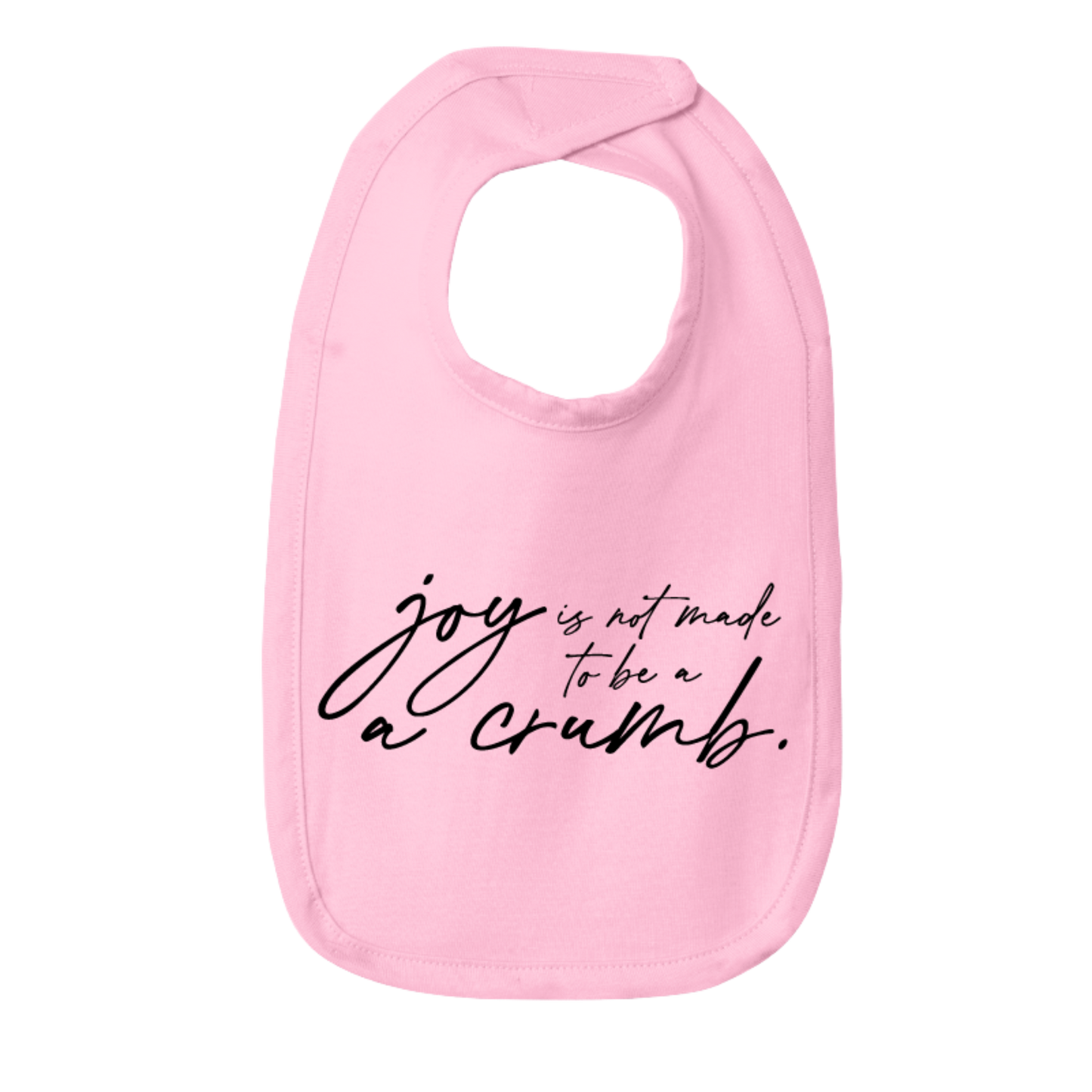 Mary Oliver Infant Joy Is Not Meant To Be A Crumb Bib