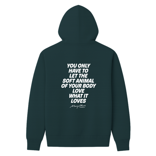 Mary Oliver Soft Animal of Your Body Hoodie
