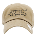Joy Is Not Made To Be A Crumb Hat