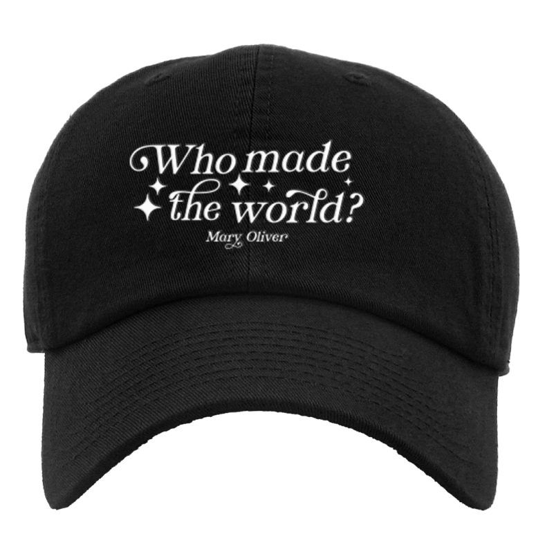 Mary Oliver Who Made The World? Hat