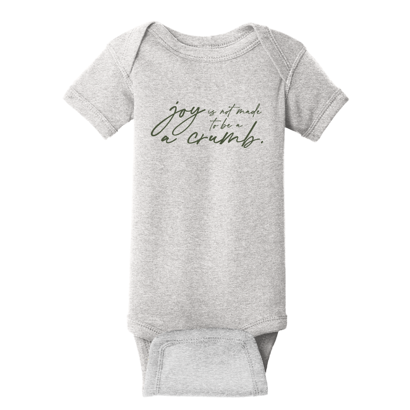 Infant Joy Is Not Made To Be A Crumb Onesie
