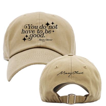 You Do Not Have To Be Good Hat