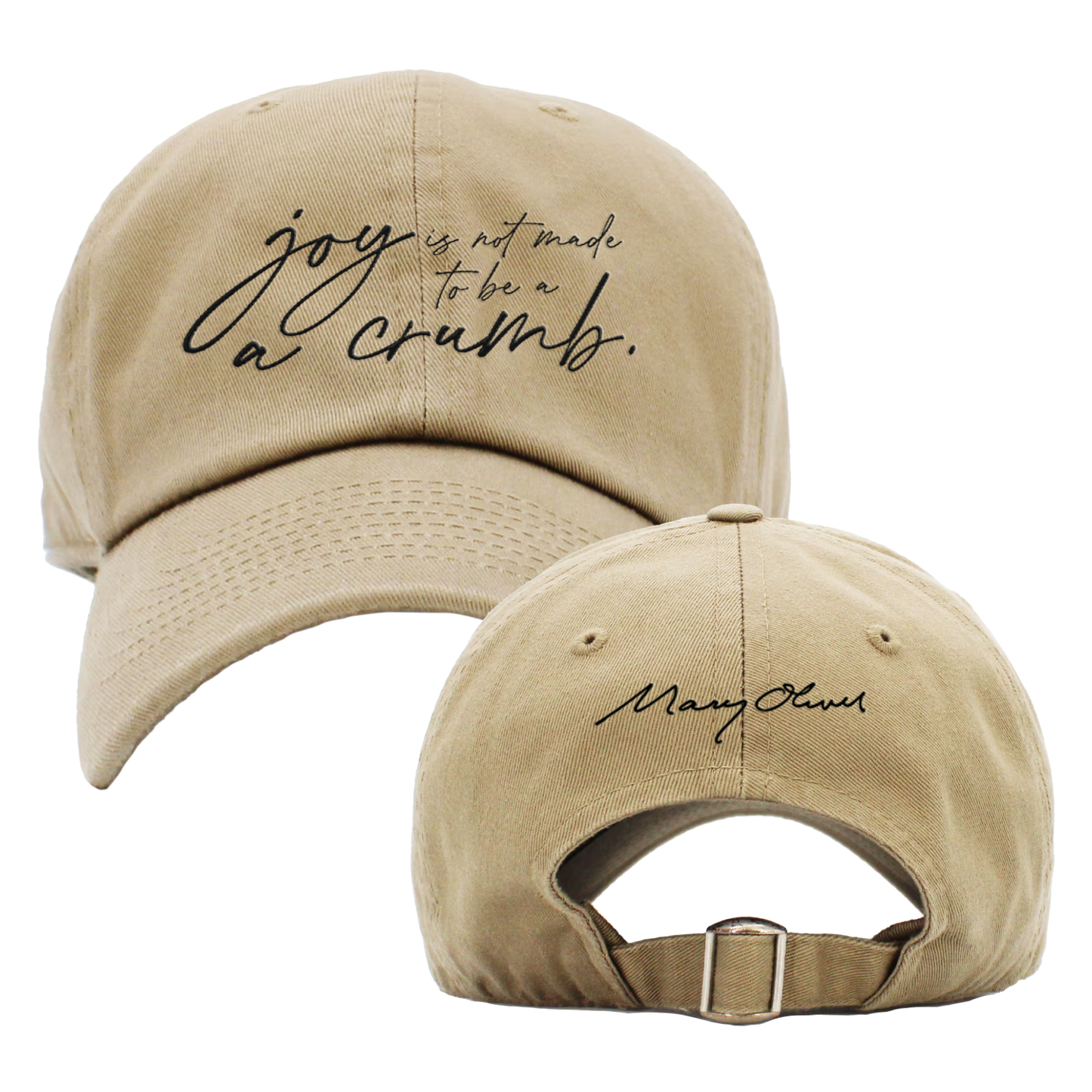 Joy Is Not Made To Be A Crumb Hat