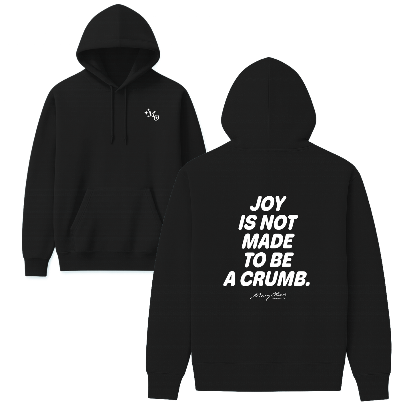 Joy Is Not Made To Be A Crumb Hoodie