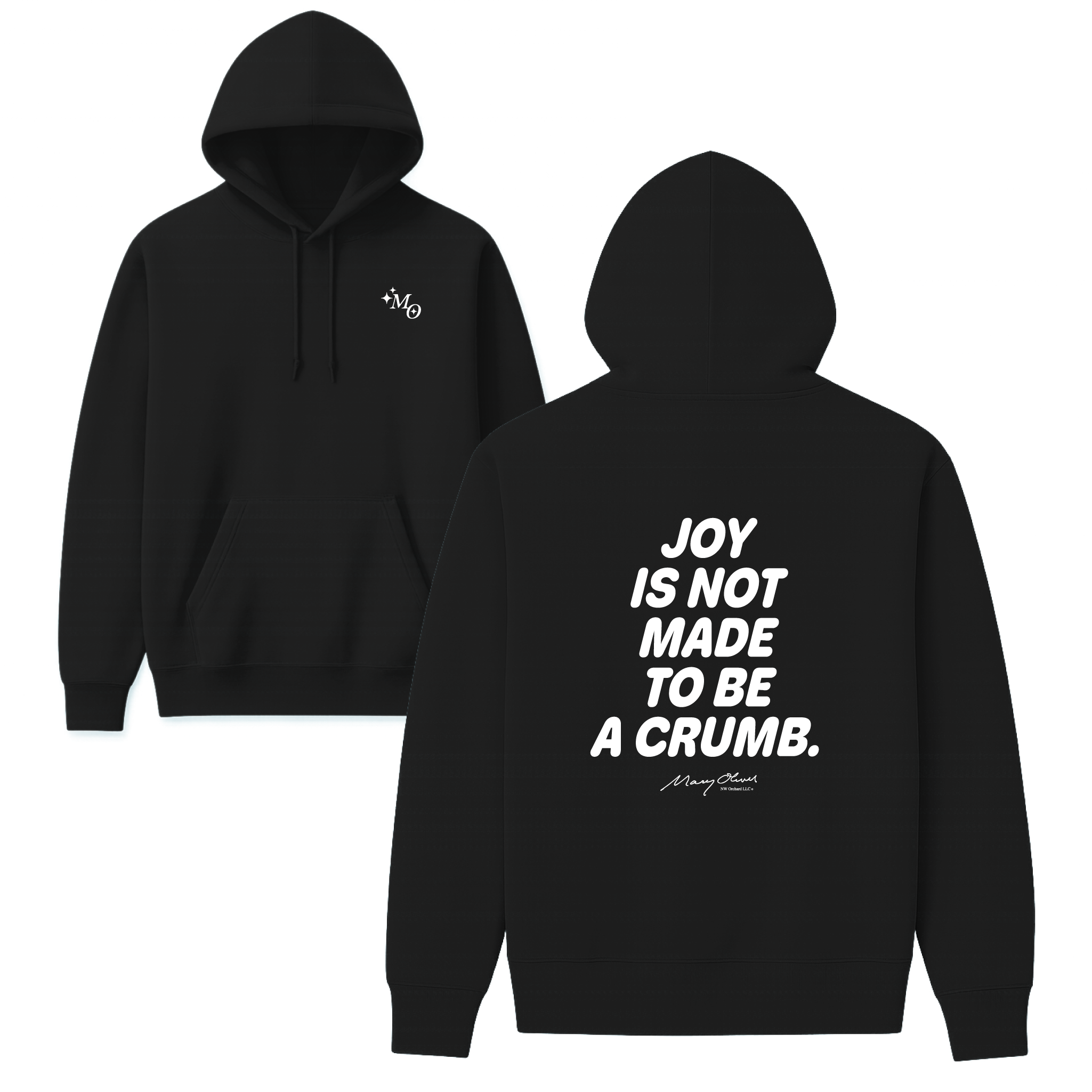 Joy Is Not Made To Be A Crumb Hoodie