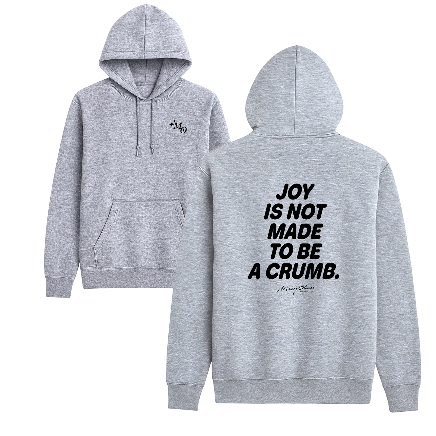 Joy Is Not Made To Be A Crumb Hoodie