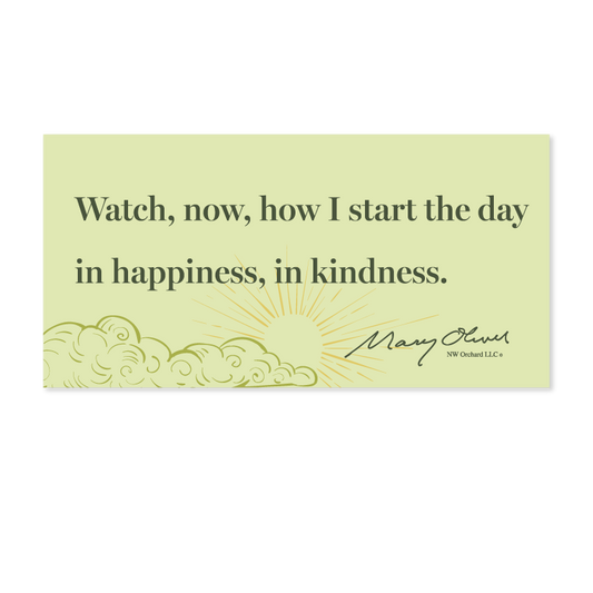 Mary Oliver In Happiness, In Kindness Decal