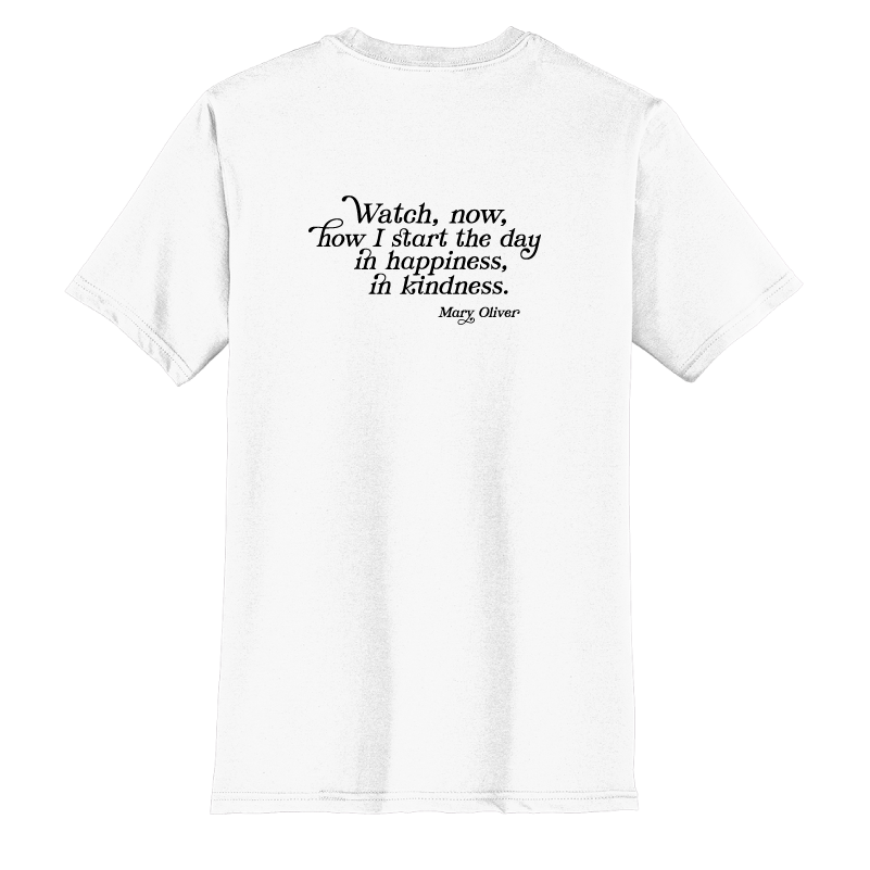 Mary Oliver In Happiness, In Kindness T-Shirt