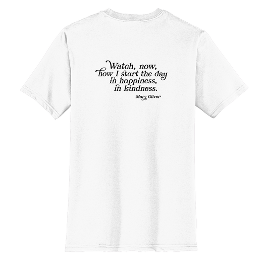 Mary Oliver In Happiness, In Kindness T-Shirt