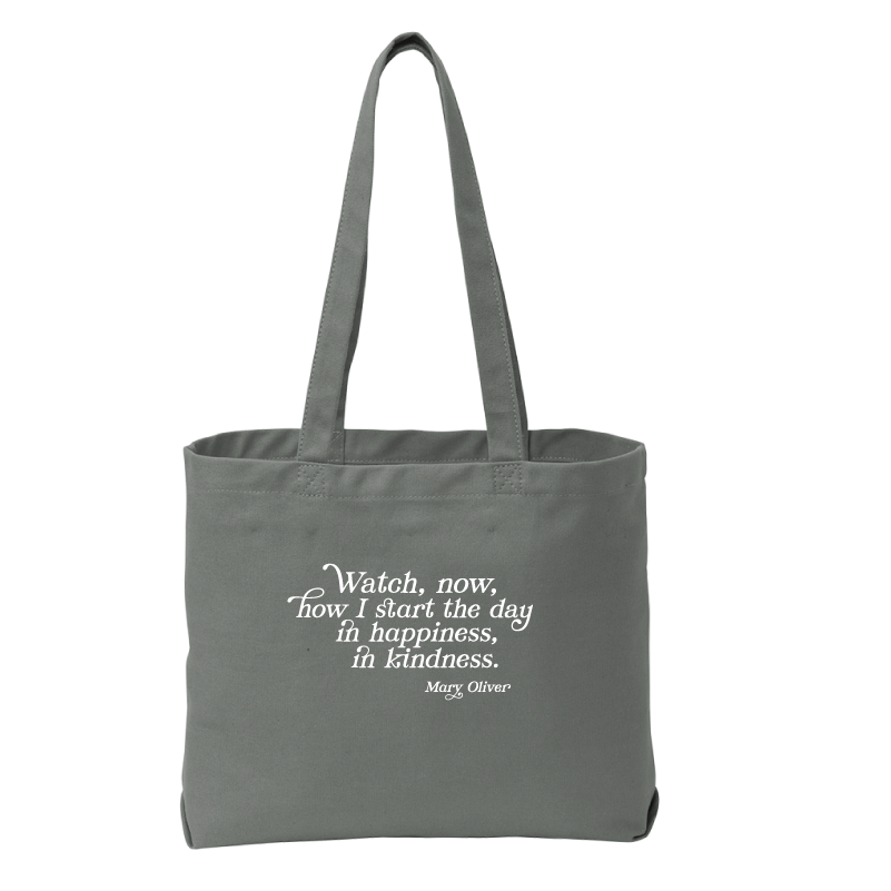 Mary Oliver In Happiness, In Kindness Tote