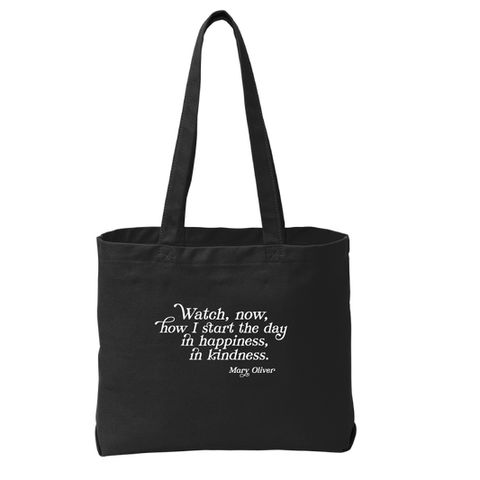 Mary Oliver In Happiness, In Kindness Tote