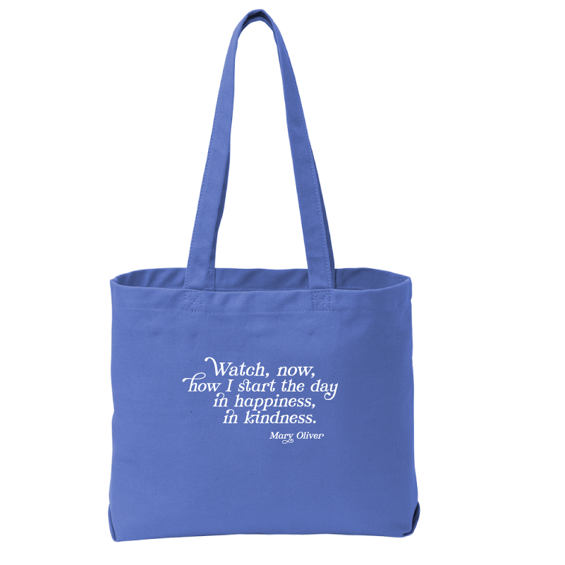 Mary Oliver In Happiness, In Kindness Tote