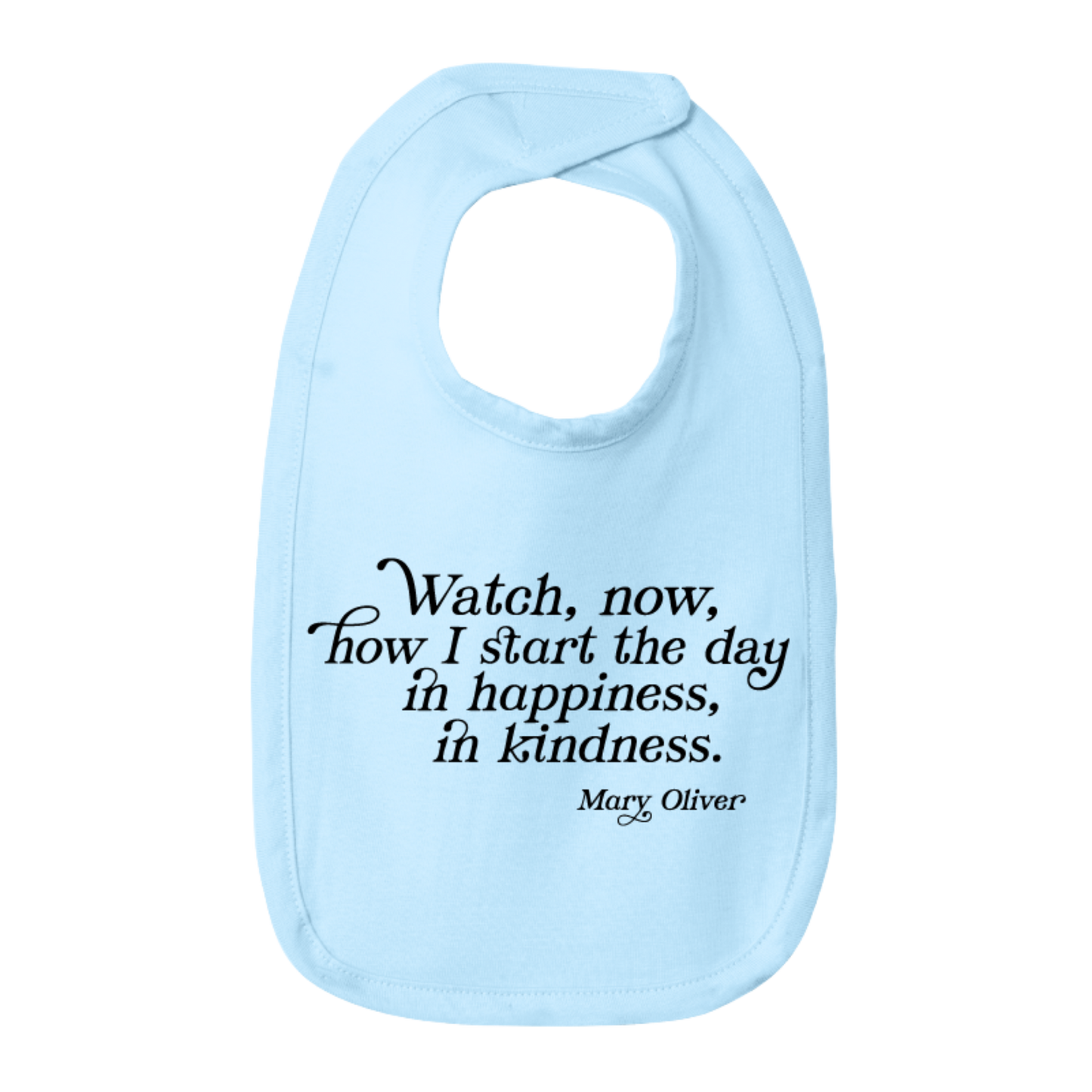 Mary Oliver Infant In Happiness, In Kindness Bib