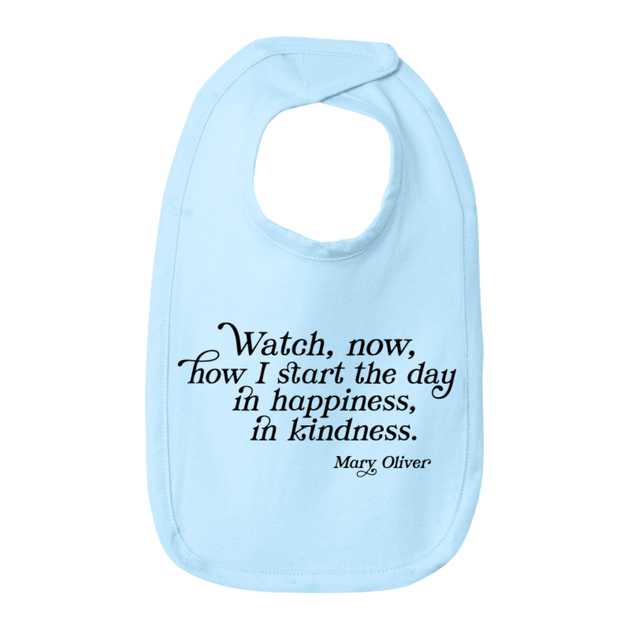 Mary Oliver Infant In Happiness, In Kindness Bib