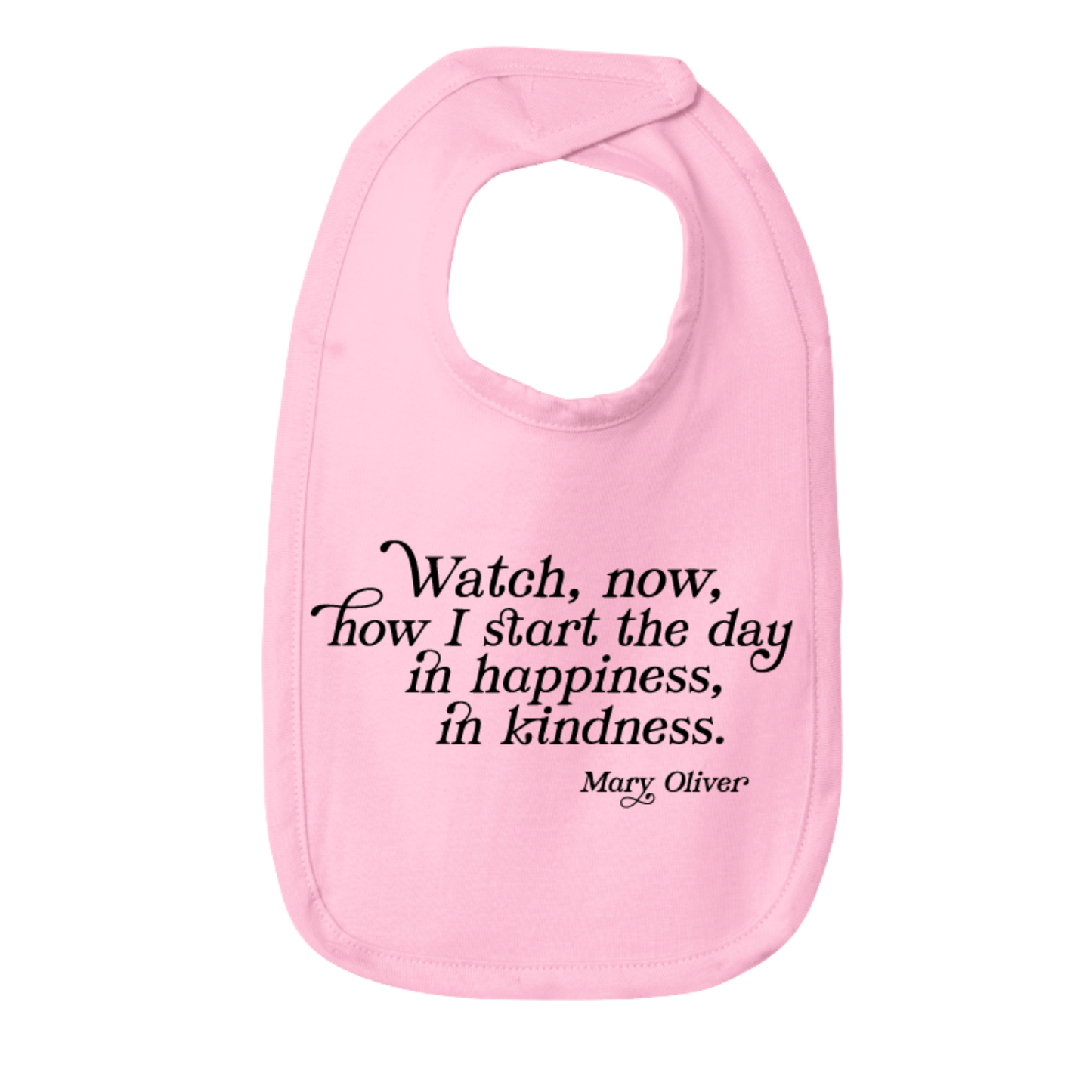 Mary Oliver Infant In Happiness, In Kindness Bib