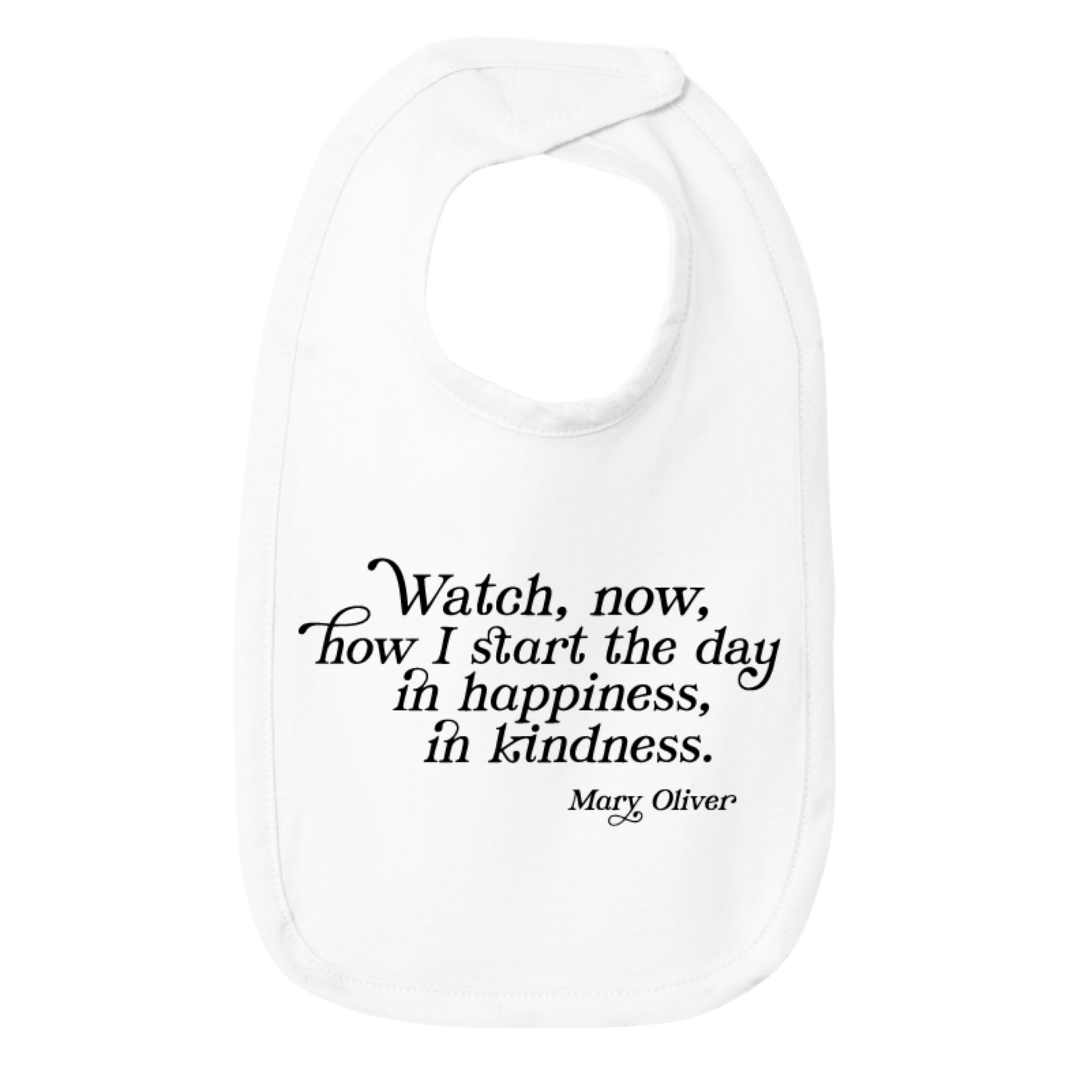 Mary Oliver Infant In Happiness, In Kindness Bib
