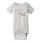 Mary Oliver Infant In Happiness, In Kindness Onesie 