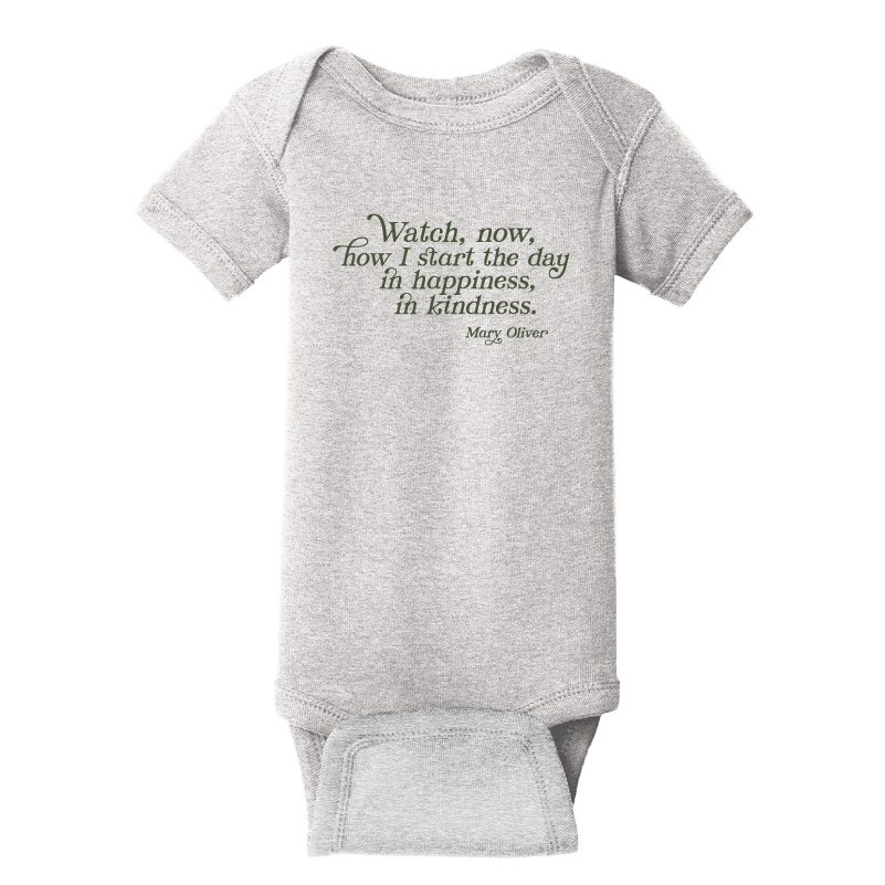 Mary Oliver Infant In Happiness, In Kindness Onesie 