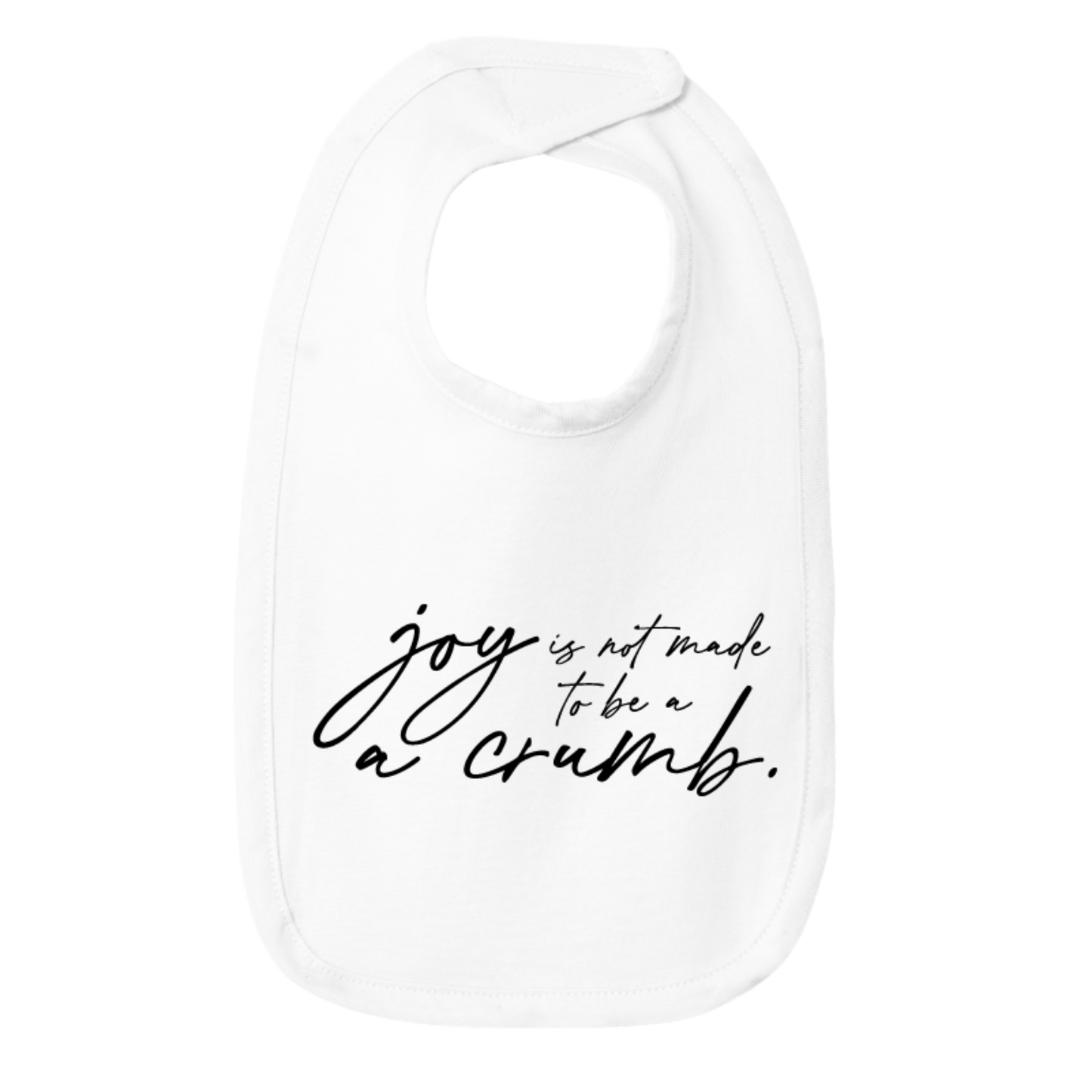 Mary Oliver Infant Joy Is Not Meant To Be A Crumb Bib