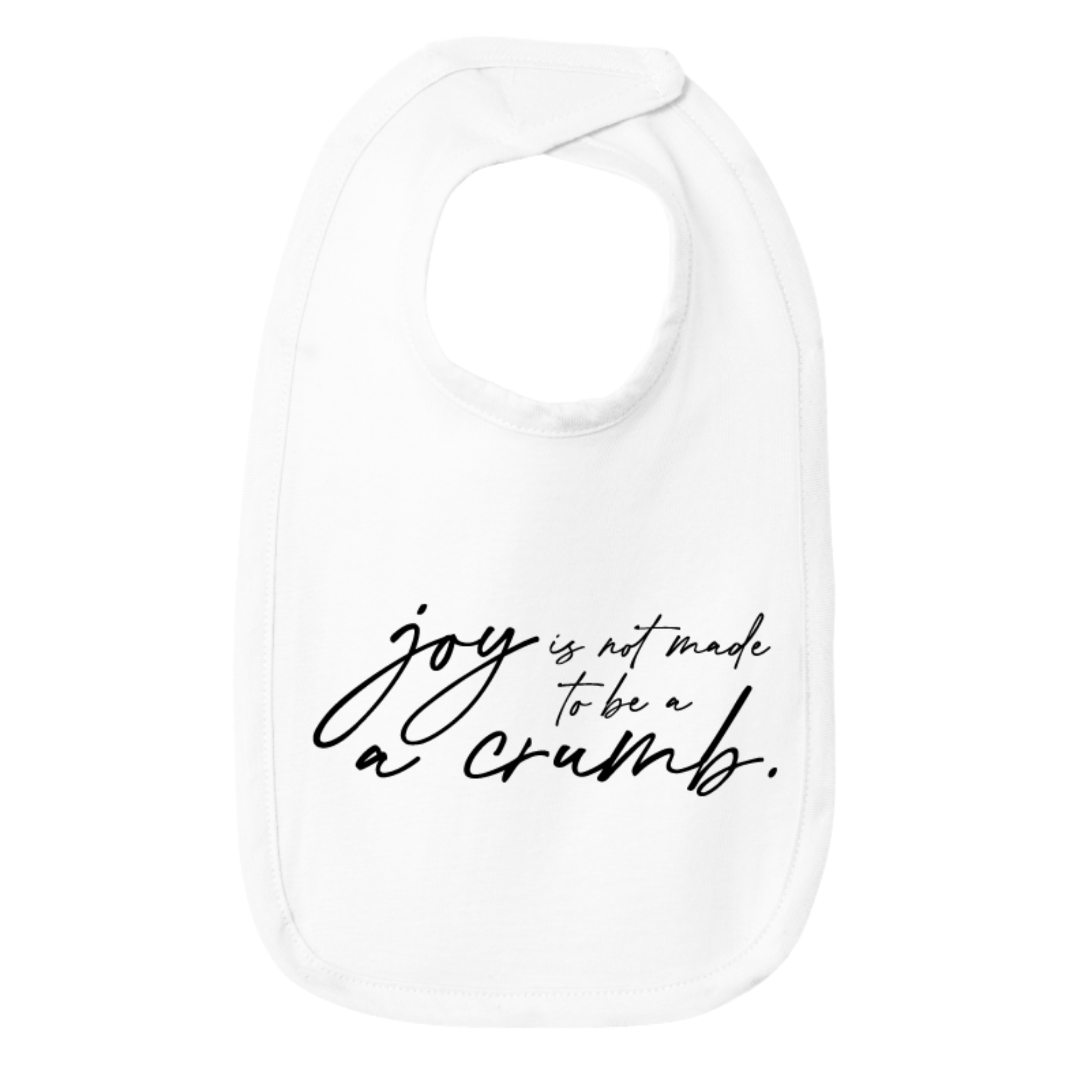 Mary Oliver Infant Joy Is Not Meant To Be A Crumb Bib
