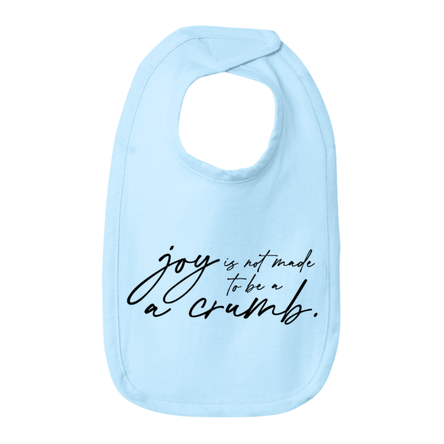 Mary Oliver Infant Joy Is Not Meant To Be A Crumb Bib