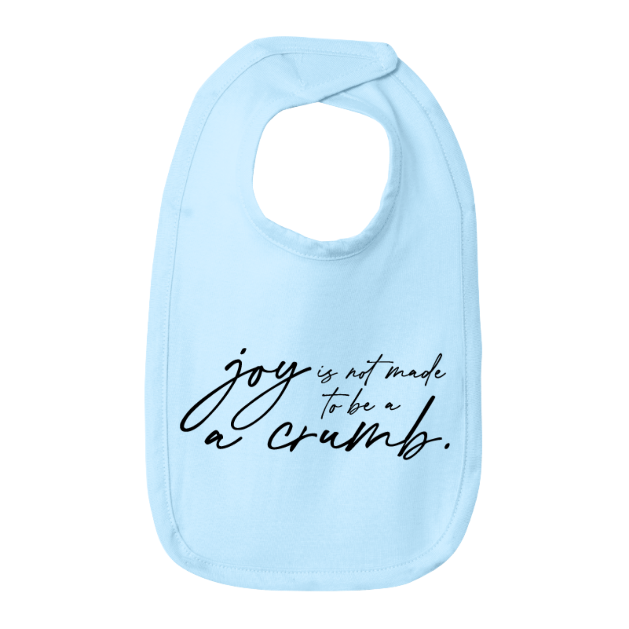 Mary Oliver Infant Joy Is Not Meant To Be A Crumb Bib