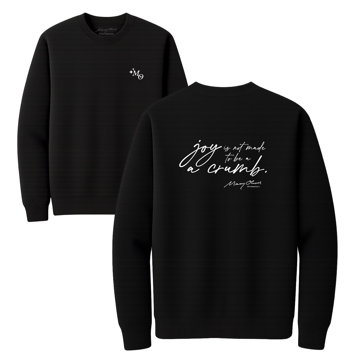 Mary Oliver Joy Is Not Made To Be A Crumb Crewneck
