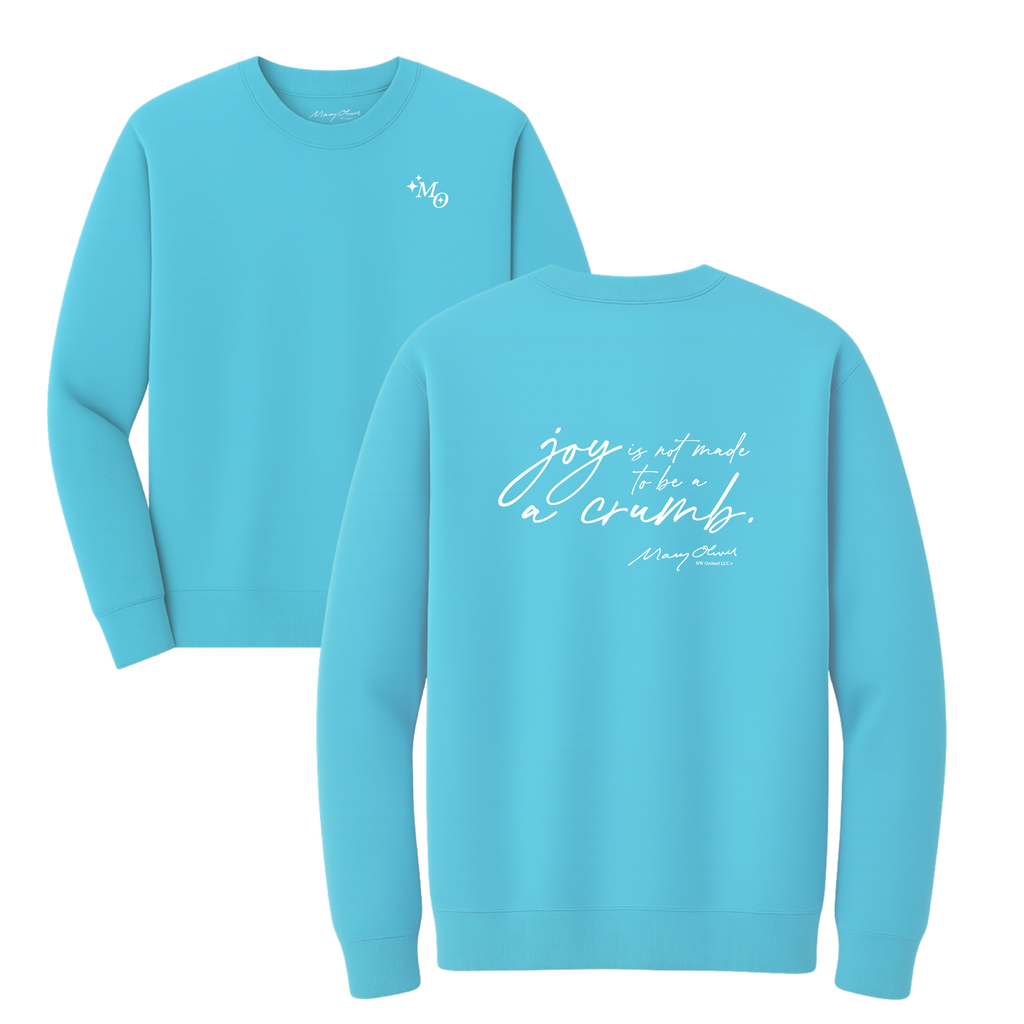 Mary Oliver Joy Is Not Made To Be A Crumb Crewneck