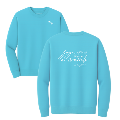 Mary Oliver Joy Is Not Made To Be A Crumb Crewneck