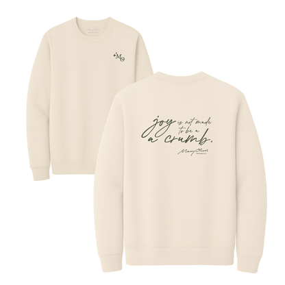 Mary Oliver Joy Is Not Made To Be A Crumb Crewneck