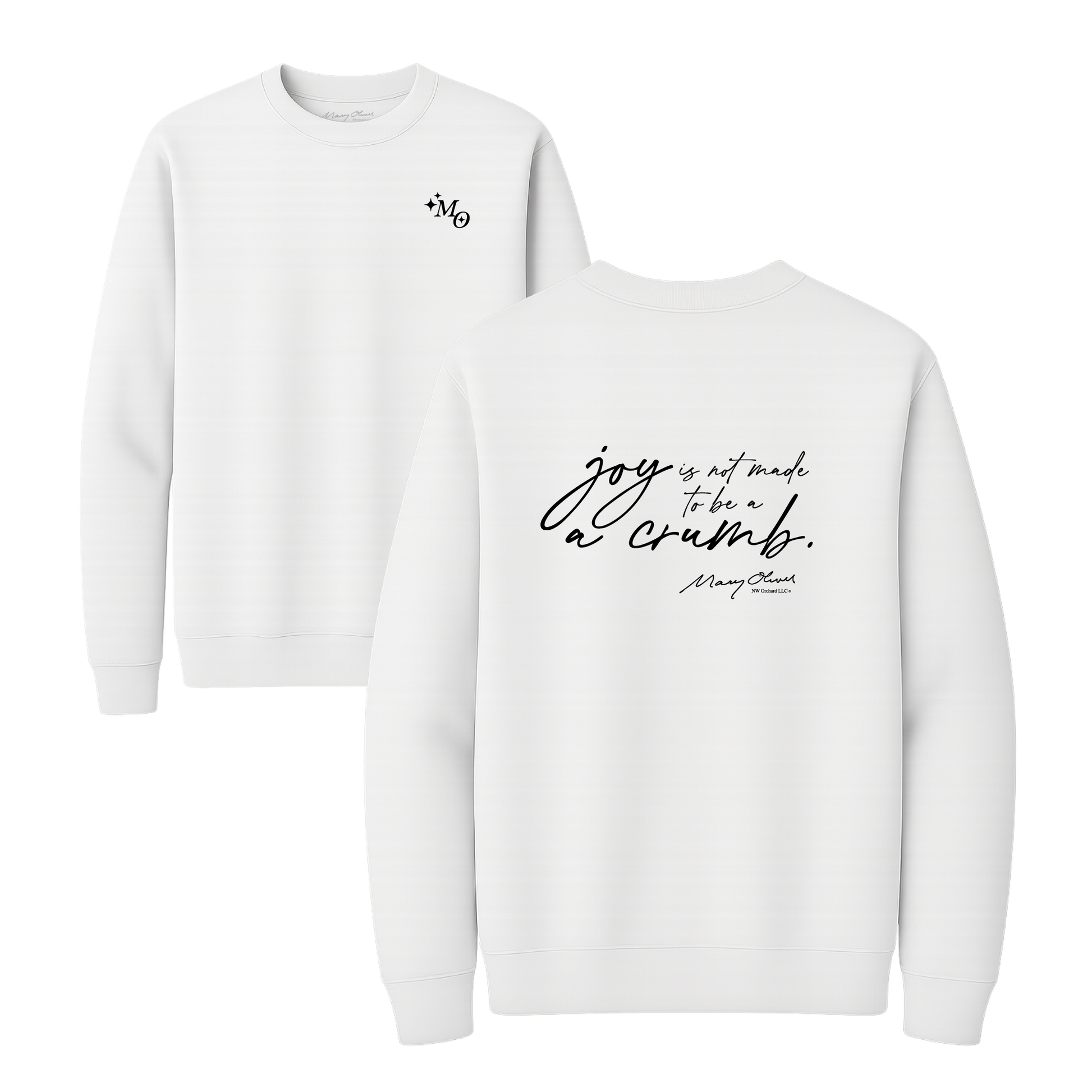 Mary Oliver Joy Is Not Made To Be A Crumb Crewneck