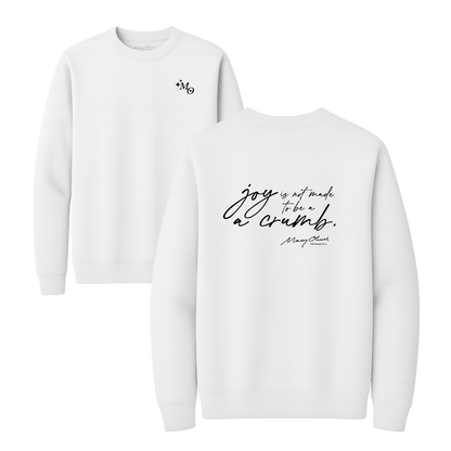 Mary Oliver Joy Is Not Made To Be A Crumb Crewneck