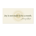 Mary Oliver Joy Is Not Made To Be A Crumb Decal