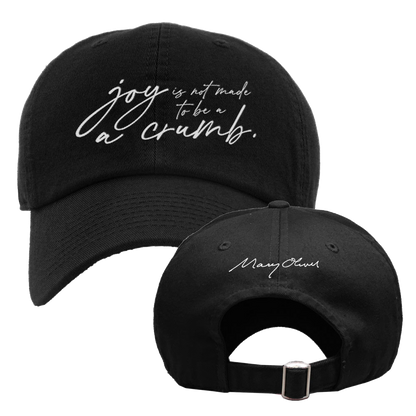 Mary Oliver Joy Is Not Made To Be A Crumb Hat