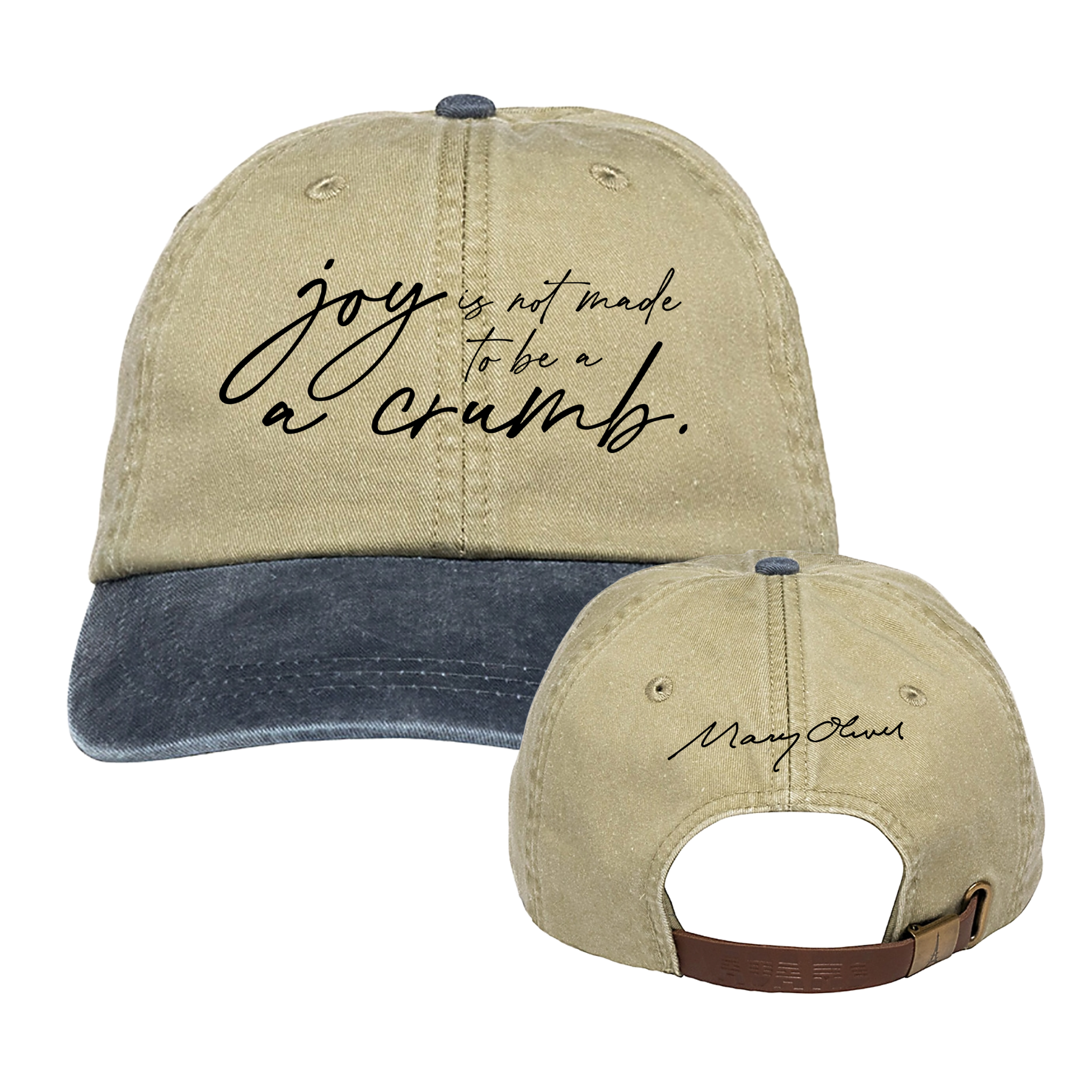 Mary Oliver Joy Is Not Made To Be A Crumb Hat