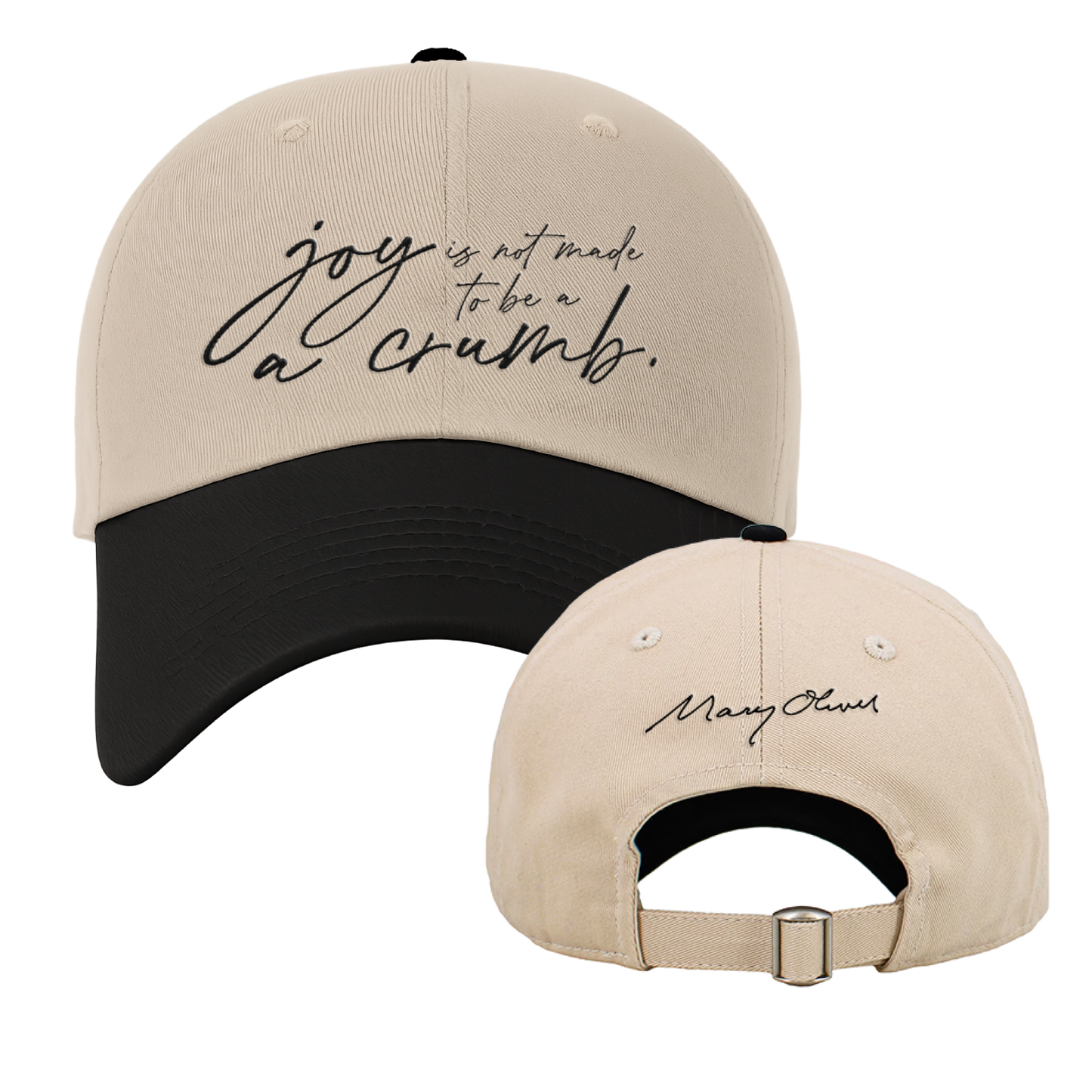 Mary Oliver Joy Is Not Made To Be A Crumb Hat