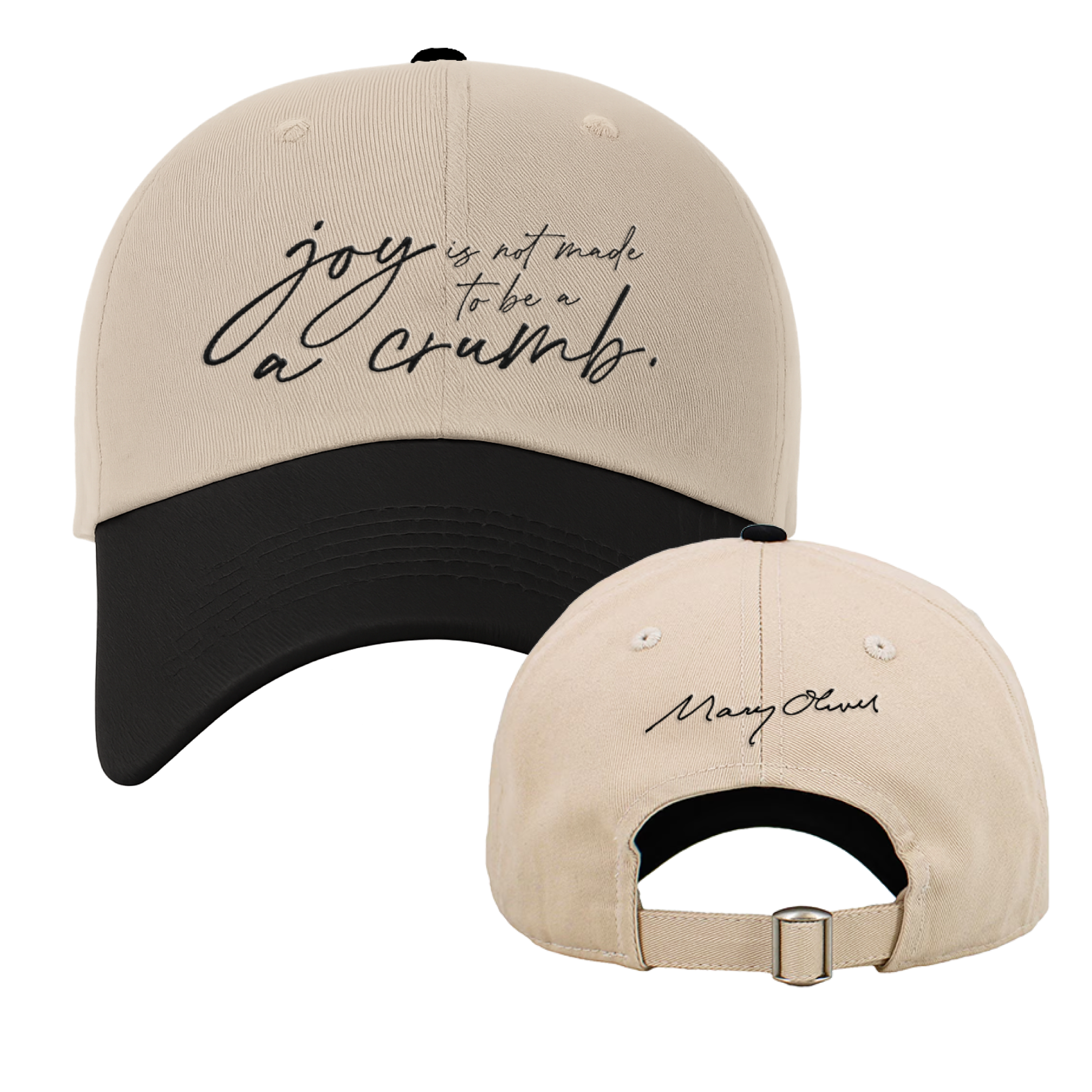 Mary Oliver Joy Is Not Made To Be A Crumb Hat