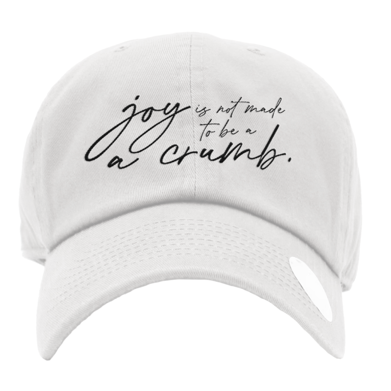 Mary Oliver Joy Is Not Made To Be A Crumb Hat