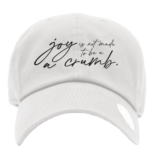 Mary Oliver Joy Is Not Made To Be A Crumb Hat