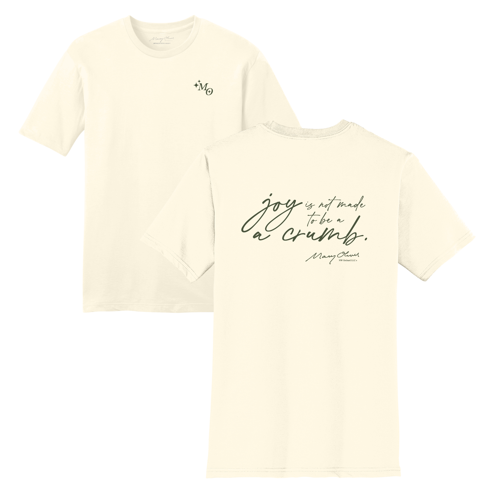 Mary Oliver Joy Is Not Made To Be A Crumb T-Shirt