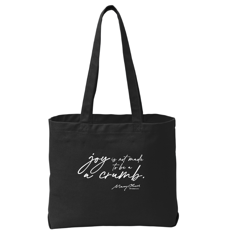 Mary Oliver Joy Is Not Made To Be A Crumb Tote