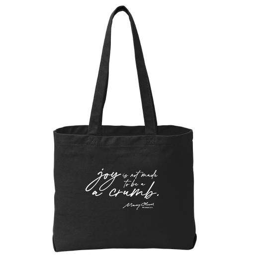 Mary Oliver Joy Is Not Made To Be A Crumb Tote