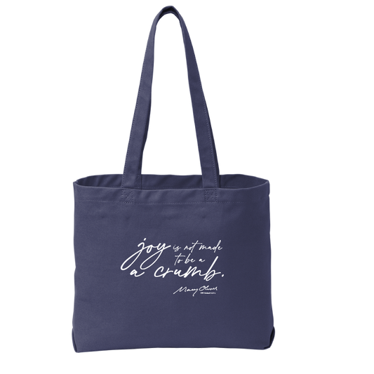 Mary Oliver Joy Is Not Made To Be A Crumb Tote