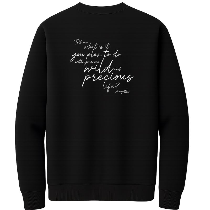 Mary Oliver One Wild and Precious Life Crewneck