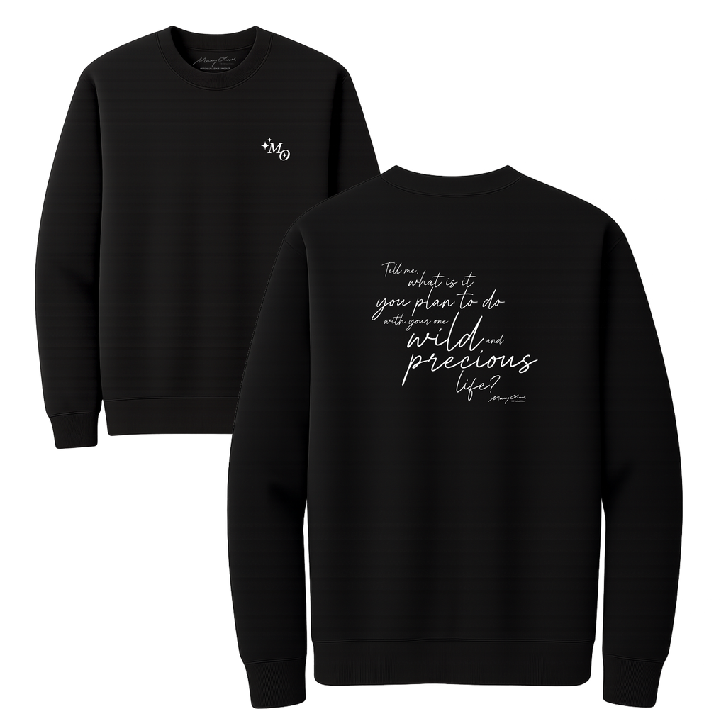 Mary Oliver One Wild and Precious Life Crewneck