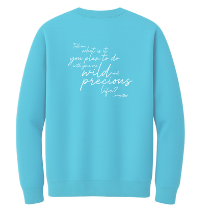Mary Oliver One Wild and Precious Life Crewneck