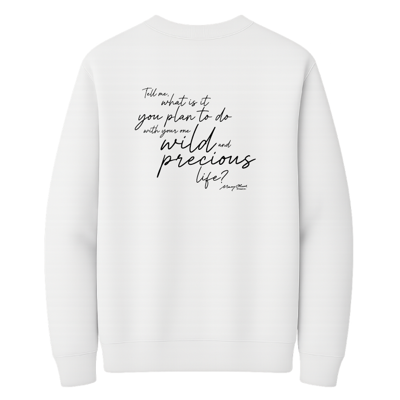 Mary Oliver One Wild and Precious Life Crewneck