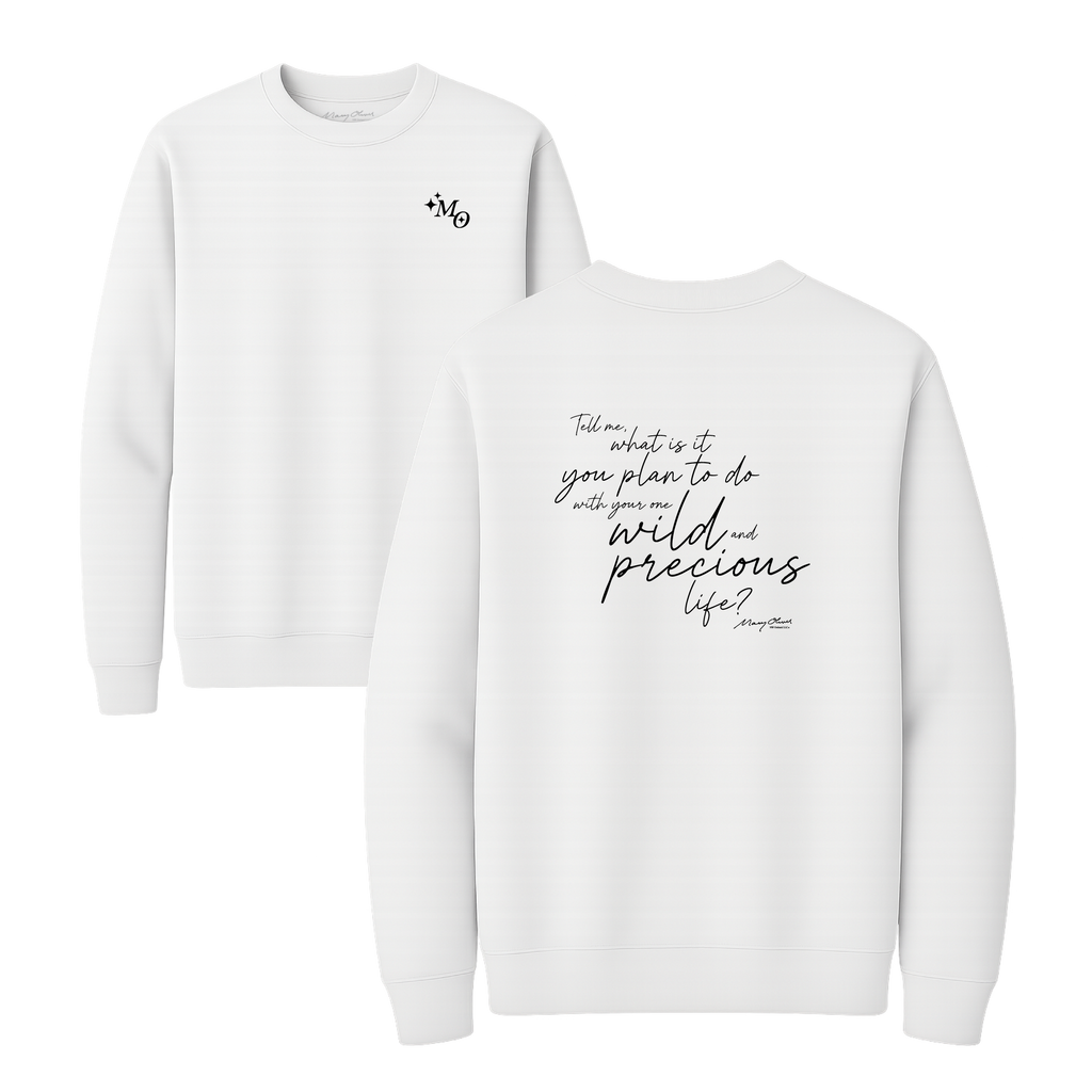 Mary Oliver One Wild and Precious Life Crewneck