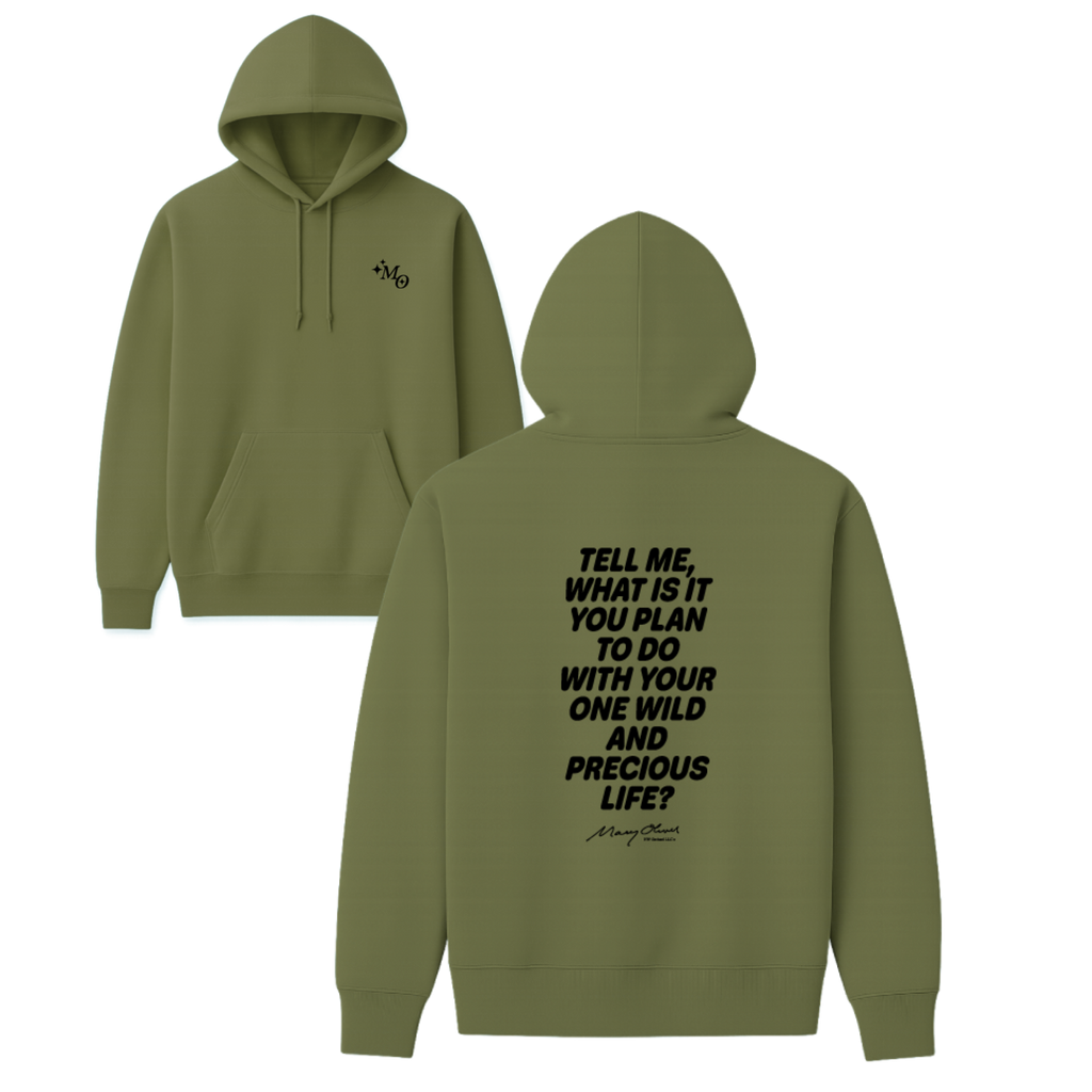 Mary Oliver One Wild and Precious Life Hoodie