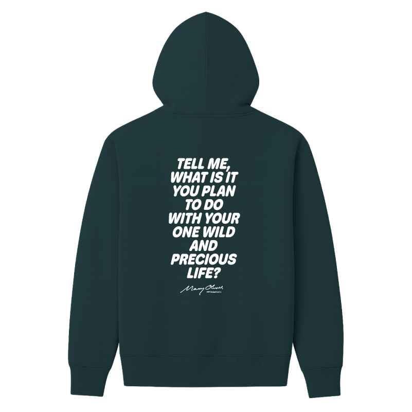 Mary Oliver One Wild and Precious Life Hoodie